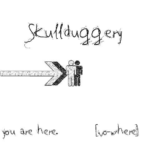 skullduggery - you are here